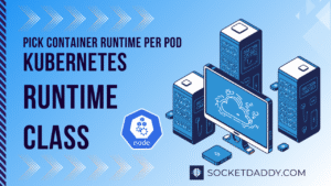 Runtime Class in Kubernetes