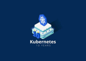 Kubernetes at 10